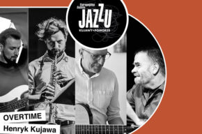 Europejskiej Akademii Jazzu Kujawy+Pomorze: OVERTIME