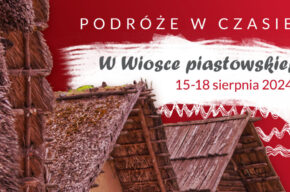 Podróże w czasie: W wiosce piastowskiej