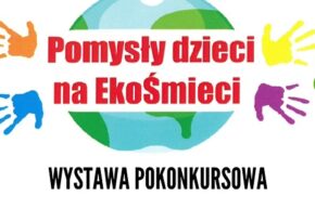 Pomysł dzieci na ekośmieci – wystawa pokonkursowa