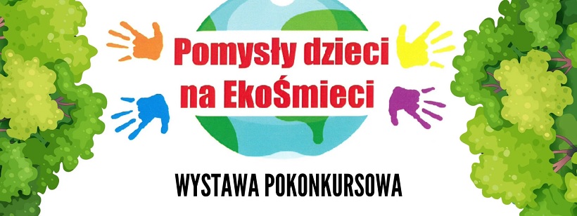 Pomysł dzieci na ekośmieci – wystawa pokonkursowa