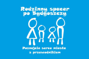 Rodzinny spacer po Bydgoszczy – Poznajcie serce miasta z przewodnikiem