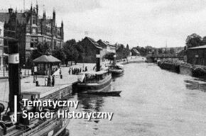 Tematyczny Spacer Historyczny: Pracująca rzeka