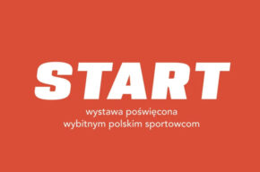 START – wystawa poświecona wybitnym polskim sportowcom