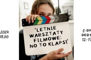 Letnie warsztaty filmowe – No to klaps!