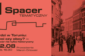 Spacer tematyczny: Żydzi w Toruniu: swoi czy obcy? – spacer nie tylko historyczny