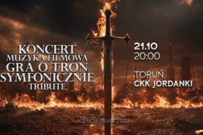Koncert Muzyka Filmowa Gra o Tron Symfonicznie Tribute
