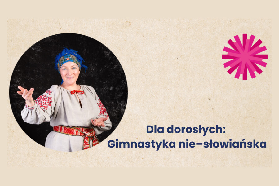 22.08: Dla dorosłych: Gimnastyka nie-słowiańska