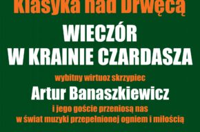 KLASYKA NAD DRWĘCĄ - W KRAINIE CZARDASZA