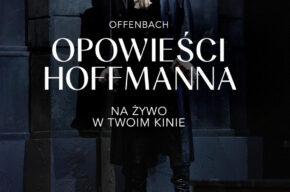 Opowieści Hoffmama | MET: Live in HD 2024/2025