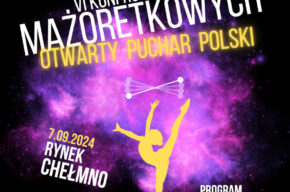 VI Konfrontacji Zespołów Mażoretkowych. Otwarty Puchar Polski