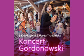 Koncert gordonowski dla najnajów – Kreaktywni