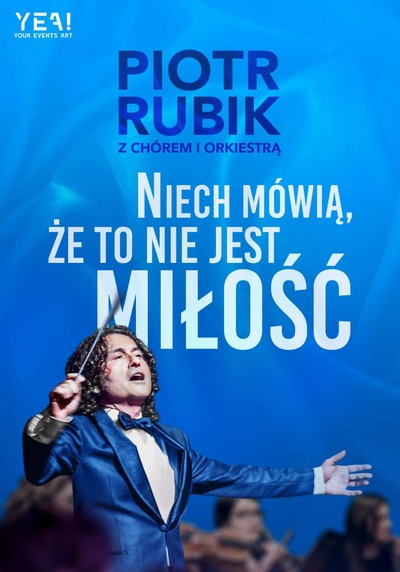 Koncert Piotra Rubika „Niech mówią że to nie jest miłość”