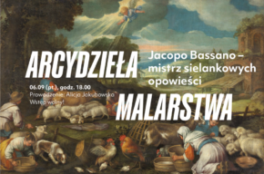 Arcydzieła malarstwa: Jacopo Bassano – mistrz sielankowych opowieści