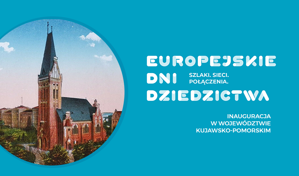 Inauguracja Europejskich Dni Dziedzictwa w Województwie Kujawsko-Pomorskim