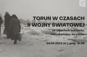 Toruń w czasach II wojny światowej na zdjęciach żołnierzy, mieszkańców, turystów