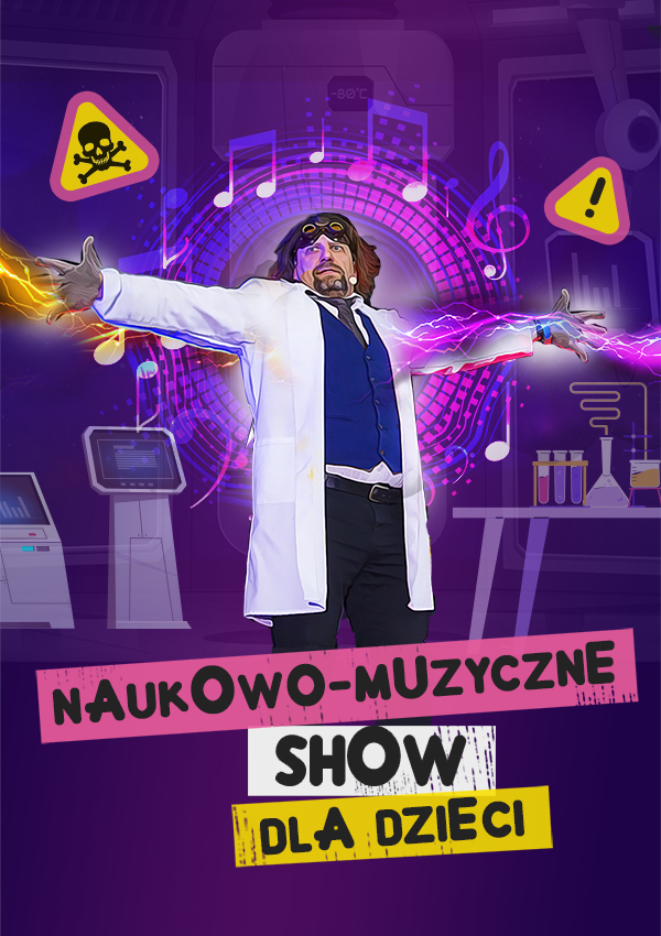 Naukowo-Muzyczne Show dla dzieci - 