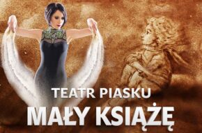 Teatr Piasku - MAŁY KSIĄŻĘ