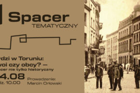 Spacer tematyczny: Żydzi w Toruniu, swoi czy obcy? – spacer nie tylko historyczny