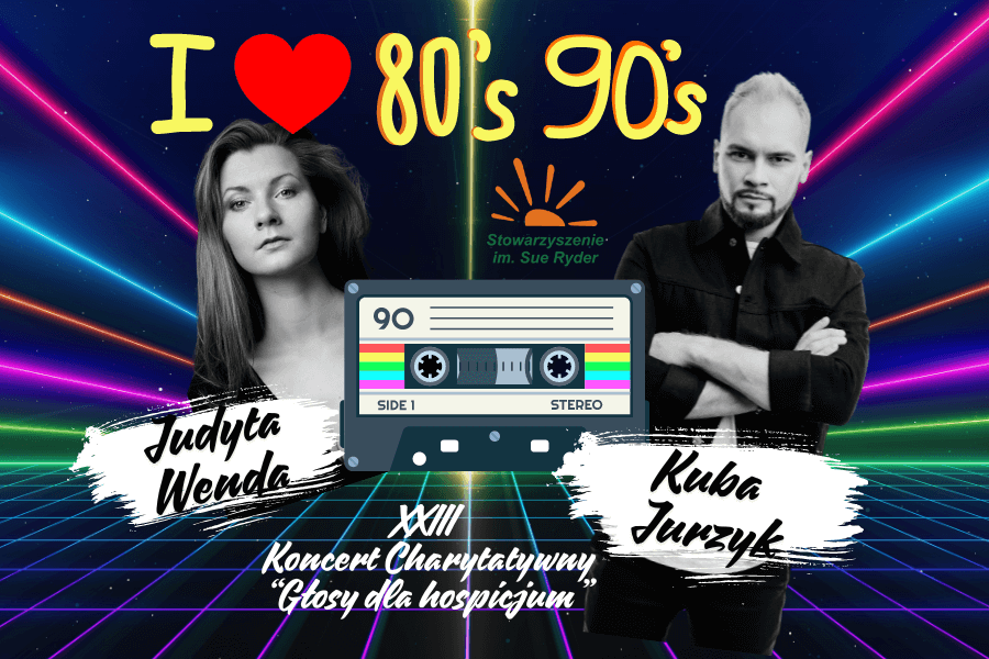 XXIII Koncert Charytatywny „Głosy dla Hospicjum” – I ♥ 80′ s 90′ s. (impresaryjne)