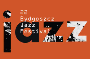 22 edycja Bydgoszcz Jazz Festival 2024