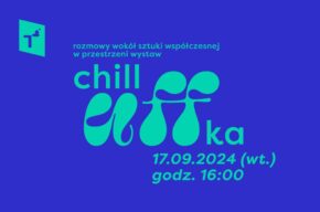 #CHILLUFFKA – rozmowy wokół sztuki współczesnej