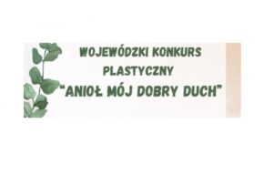 Konkurs „Anioł mój dobry duch”