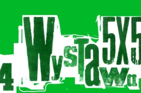 5×5 #4 – miniwystawa czasowa Pawła Czarneckiego