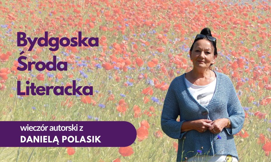 Powakacyjna Bydgoska Środa Literacka – Spotkanie z Danielą Polasik!