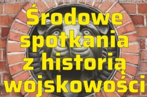 „Środowe spotkania z historią wojskowości” w Muzeum Twierdzy Toruń