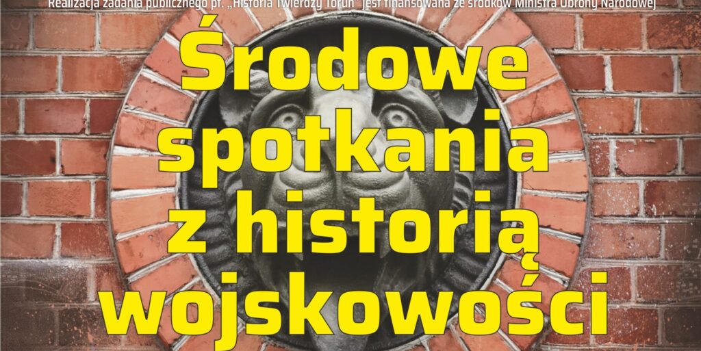 „Środowe spotkania z historią wojskowości” w Muzeum Twierdzy Toruń