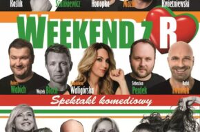 Spektakl komediowy “Weekend z R”