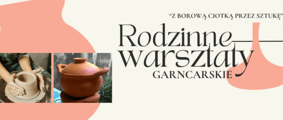 Rodzinne warsztaty garncarskie!