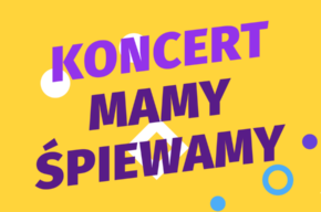 Koncert zespołu MAMY ŚPIEWAMY | Festiwal Filmowy dla Dzieci i Młodzieży MŁODE KINO