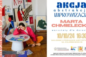 Akcja Abstrakcja Improwizacja – warsztaty z Martą Chmielecką
