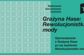 Oprowadzanie z Grażyną Hase po jej wystawie "Rewolucjonistka mody"