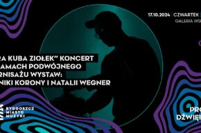 Próba dźwięku: „Gra Kuba Ziołek” – koncert w ramach podwójnego wernisażu wystaw: Moniki Korony i Natalii Wegner