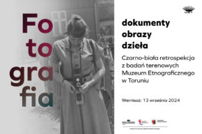 Wystawa: Fotografia – dokumenty, obrazy, dzieła