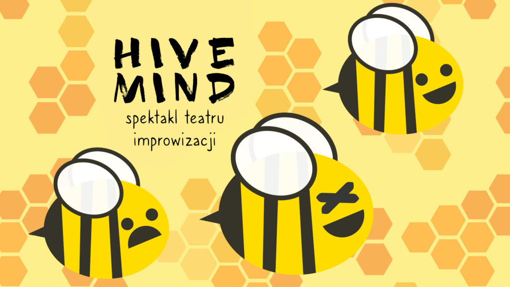 Hive Mind | Spektakl impro | Kolektyw TERAZ