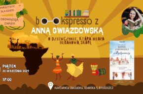Bookspresso z Anną Gwiazdowską - "O dziewczynie, która miała hebanową skórę"