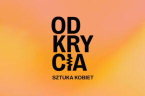 Odkrycia. Sztuka Kobiet | PROGRAM