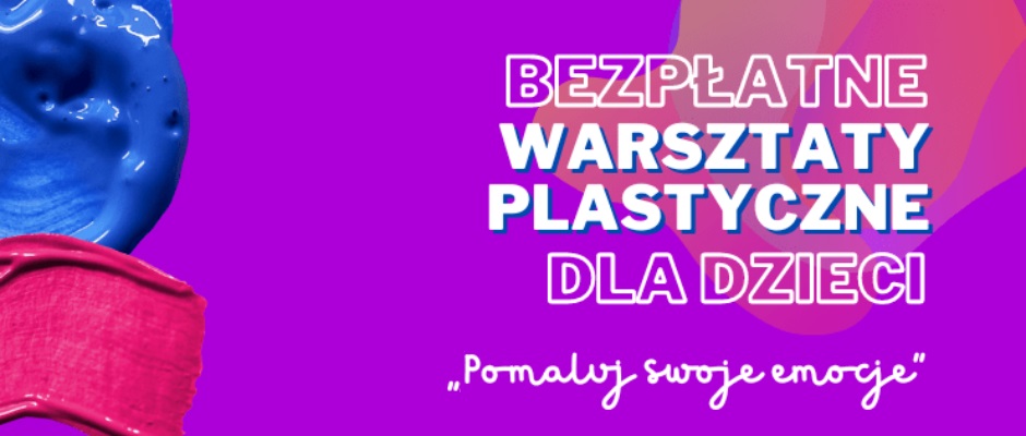 Pomaluj swoje emocje – warsztaty plastyczne dla dzieci