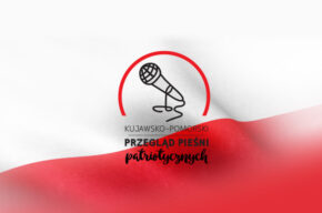 V Kujawsko-Pomorski Przegląd Pieśni Patriotycznych - zaproszenie do udziału
