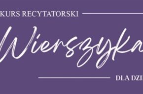 XIX Konkurs Recytatorski dla Dzieci i Młodzieży WIERSZYKARNIA