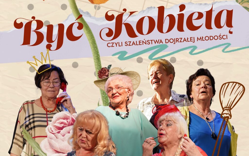 BYĆ KOBIETĄ - KOMEDIA TEATRALNA