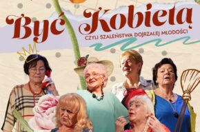 BYĆ KOBIETĄ - KOMEDIA TEATRALNA