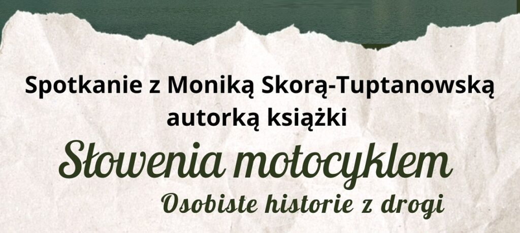 Klub Podróżnika: Słowienia motocyklem – osobiste historie z drogi