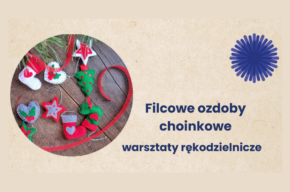 Filcowe ozdoby choinkowe – warsztaty rękodzielnicze w Olenderskim Parku Etnograficznym
