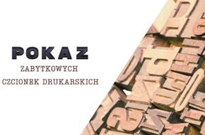 Bydgoskie Dni Projektowe: pokaz zabytkowych czcionek drukarskich
