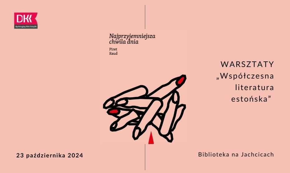 Wokół prozy „Współczesna literatura estońska” – warsztaty