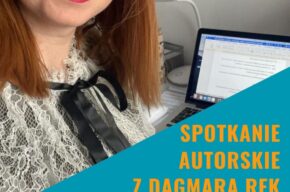 Zapraszamy na spotkanie autorskie z Dagmarą Rek